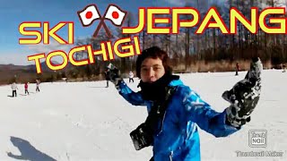 MAIN SKI TAK SEMUDAH YANG DIBAYANGKAN ||TOCHIGI JEPANG