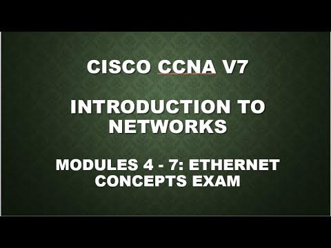 CISCO CCNA V7- INTRODUCTION TO NETWORKS || MODULES 4 - 7 ETHERNET ...