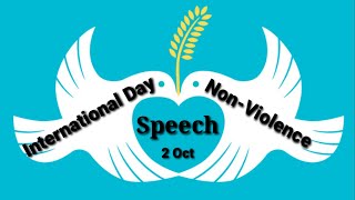 Speech on Non-violence Day/ International Non-violence Day Public speaking