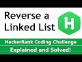 Reverse a Linked List HackerRank Solution Coded in Python - Google/Amazon/Facebook Interview