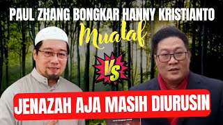 🔴 OMG‼️ INI SANGAT MEMALUKAN || PAUL ZHANG BONGKAR HANNY KRISTIANTO || MASIH KEPENGEN MUALAF?