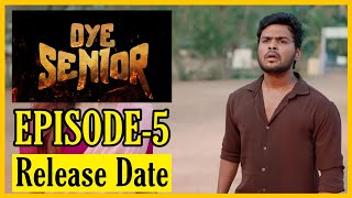 Oye Senior || Episode-5 || Release Date || Prem Ranjith || Mounica Baavireddi || Telugu web series