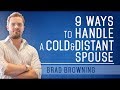 9 Ways to Handle A Cold And Distant Spouse 9 Ways to Handle A Cold And Distant Spouse