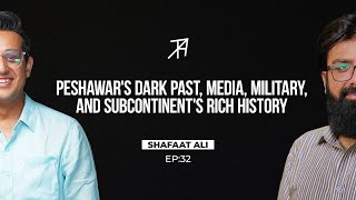 Peshawar's Dark Past, Media, Establishment, and Subcontinent's Religious History | TA Podcast | Ep32