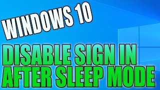 How To Disable Sign In When PC Wakes Up From Sleep Mode Windows 10 Tutorial