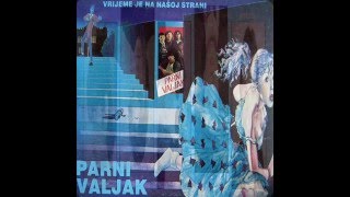 VRIJEME JE NA NAŠOJ STRANI - PARNI VALJAK (1981)