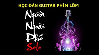 Người Ngoài Phố  | Solo Tone Gm | Guitar Phím Lõm #126