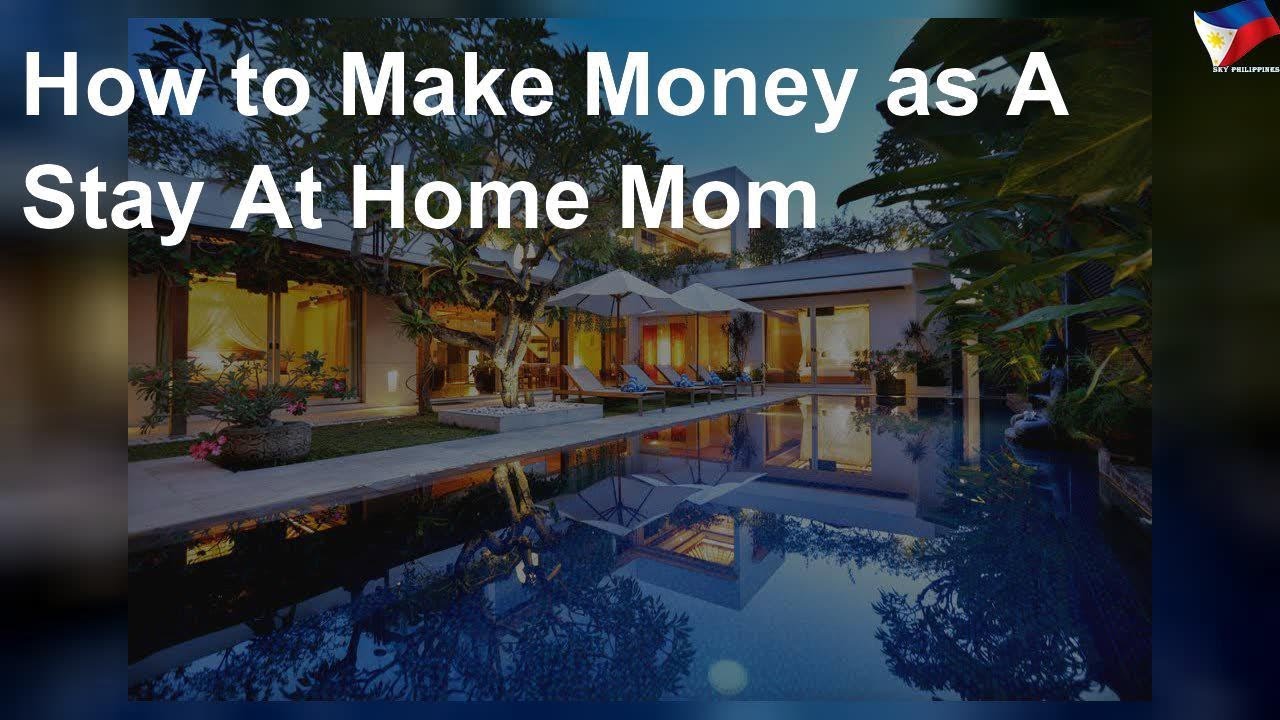 How To Make Money As A Stay At Home Mom - YouTube