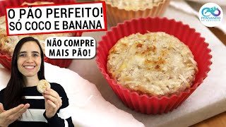 NÃO COMA PÃO! SÓ JUNTE BANANA COM COCO! MUITO MAIS SAUDÁVEL E 100% INTEGRAL