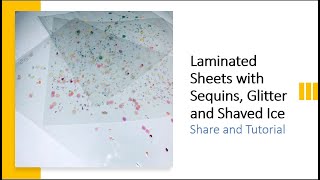 Laminated Sequins Glitter and Shaved Ice | Share and Tutorial