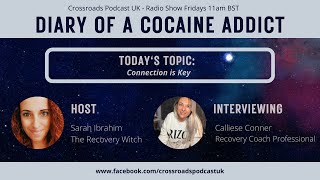 Diary of a Cocaine Addict - CONNECTION IS KEY (interview with Calliese Connor)