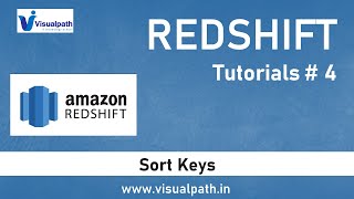 #4 Sort Keys in Redshift | Amazon Redshift Tutorials | Visualpath