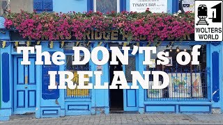 Ireland - The Don'ts of Visiting Ireland
