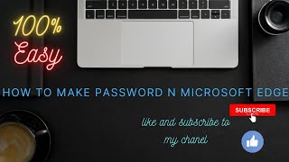 how to make password in  microsoft edge