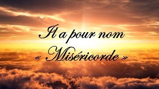 Il a pour nom « Miséricorde »