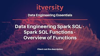 Data Engineering Spark SQL - Spark SQL Functions - Overview of Functions