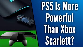 PS5 Will Be More Powerful Than Xbox Scarlett (Rumor)