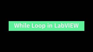 Using While Loop in LabVIEW