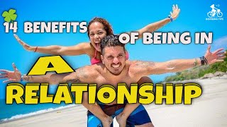 14 Benefits of Being in a Relationship