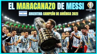 ARGENTINA CAMPEÓN COPA AMÉRICA 2021 🏆🇦🇷 El "Maracanazo" de Messi