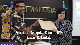 Sembilan anggota Komnas HAM 2022-2027 Resmi Bertugas Hari Ini