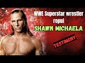 Wrestler ropui SHAWN MICHAEL testimony ropui...