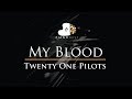 Twenty One Pilots - My Blood - Piano Karaoke / Sing Along Cover with Lyrics