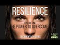 RESILIENCE: Documentary Series| Episode 1-The Power to overcome