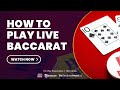 How To Play Live Baccarat Online – Full Guide!