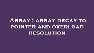 Array : array decay to pointer and overload resolution