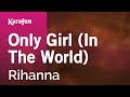 Only Girl (In the World) - Rihanna | Karaoke Version | KaraFun