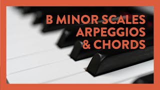 Practicing B Minor Piano Scales, Arpeggios & Chords | Hoffman Academy | Lesson 296