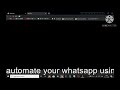 how to automate your whatsapp using just 2 lines of python code. whatsapp bot.