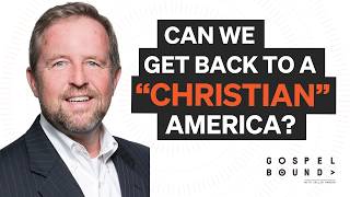 Can We Get Back to a “Christian” America? [Michael Horton on “Gospelbound”]