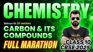 Carbon \u0026 Its Compounds | Full Marathon | Class 10 | CBSE 2025 | Shimon Sir🔥