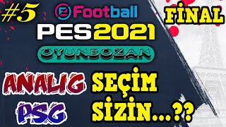 FİNAALLL! | EFSANE PES 2021 PSG ANALİG KARİYER #5