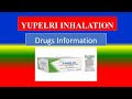 YUPELRI INHALATION  --  - Generic Name , Brand Names, How to use, Precautions, Side Effects