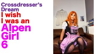 [Crossdresser’s Dream] I wish I was an Alpen Girl (Crossdresser in Dirndl) 6