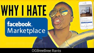 WHY I HATE FACEBOOK MARKETPLACE || OGBreeBree RANTS