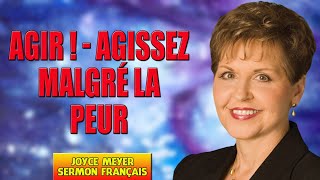 Joyce Meyer Ministries Français 2023  Agir    Agissez malgre la peur  JoyceMeyer