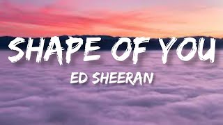 ED Sheeran - Shape of you (lyrics)
