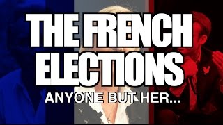 The French Elections: Anyone But Her...