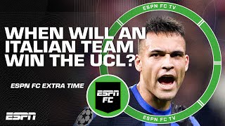 How long until an Italian team wins the Champions League? 🤔 | ESPN FC Extra Time