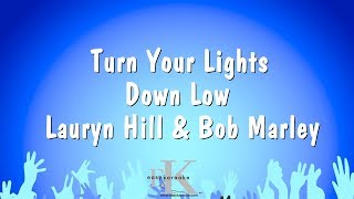 Turn Your Lights Down Low - Lauryn Hill & Bob Marley (Karaoke Version)