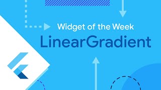 LinearGradient (Widget of the Week)