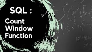 How to Count using SQL Window Function | Maths & Data Academy| Real Life Dataset