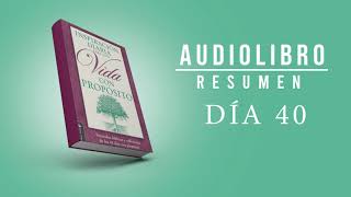 Una vida con propósito Dia 40 - Rick Warren Audiolibro // Resumen // Ottoniel Osorio