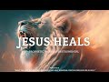 Prophetic Worship Music Instrumental - Jesus Heals