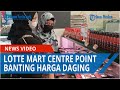 Sambut Idul Fitri, Lotte Mart Centre Point Banting Harga Daging Segar Hanya Rp 110 Ribu per Kg