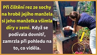 Při čištění rez ze sochy na hrobě jejího manžela si jeho manželka všimla díry v zemi.